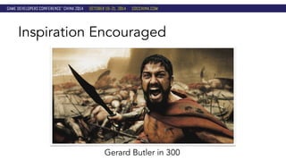 Inspiration Encouraged 
Gerard Butler in 300 
 