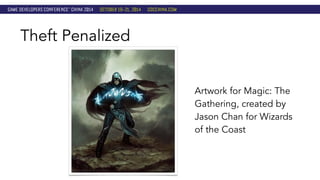 Theft Penalized 
Artwork for Magic: The 
Gathering, created by 
Jason Chan for Wizards 
of the Coast 
 