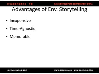 Advantages of Env. Storytelling
• Inexpensive
• Time-Agnostic
• Memorable
 