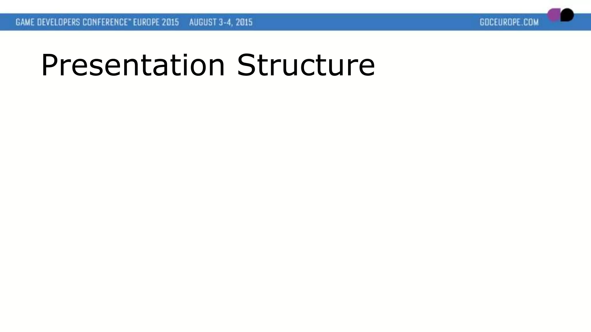 Presentation Structure
 