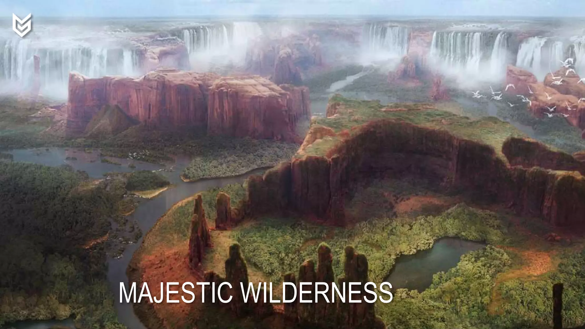 PILLAR 1
MAJESTIC WILDERNESS
 