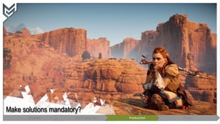 Make solutions mandatory?
Concept Pre-Production Production Polish
 