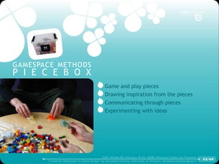 gamesPaCe methods
P i e C e b o x
                                                game and play pieces
                   ...