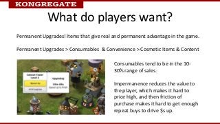 What do players want?
Permanent Upgrades! Items that give real and permanent advantage in the game.

Permanent Upgrades > ...