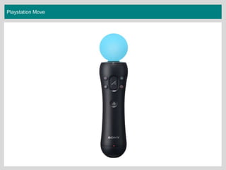 Playstation Move
 