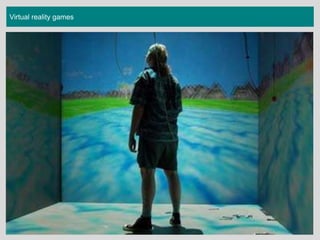 Virtual reality games
 