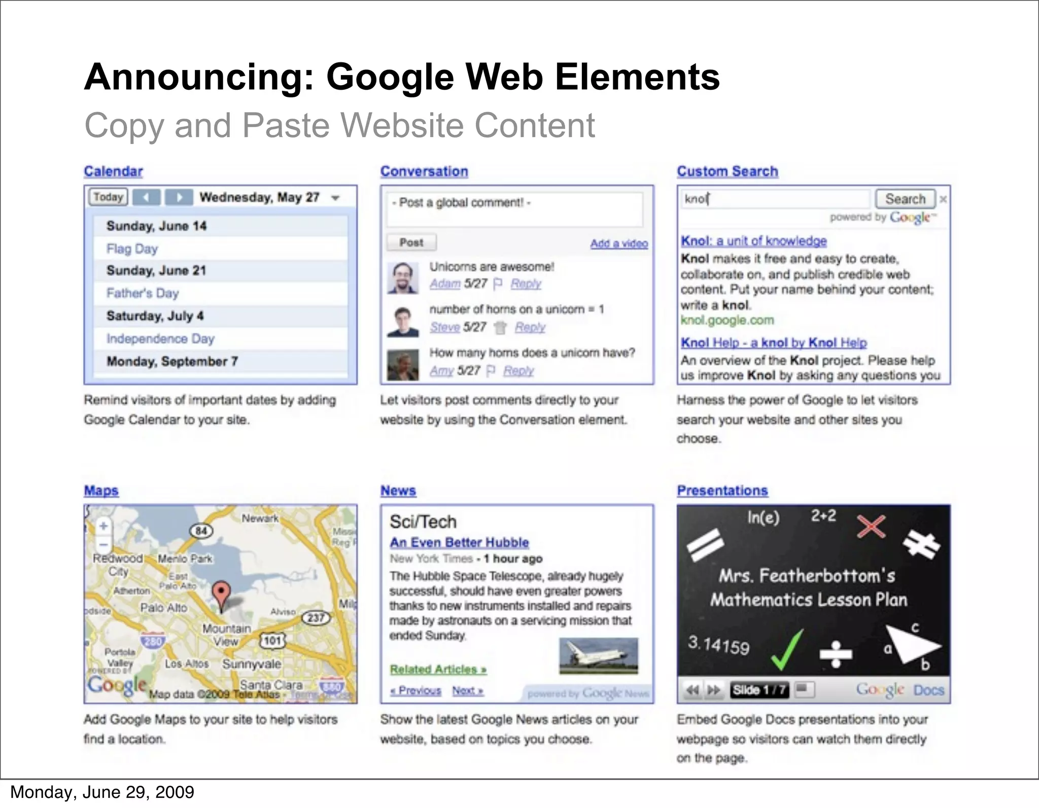 Announcing: Google Web Elements
        Copy and Paste Website Content




Monday, June 29, 2009
 