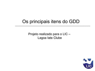 Os principais itens do GDD Projeto realizado para o LIC –  Lagoa Iate Clube 