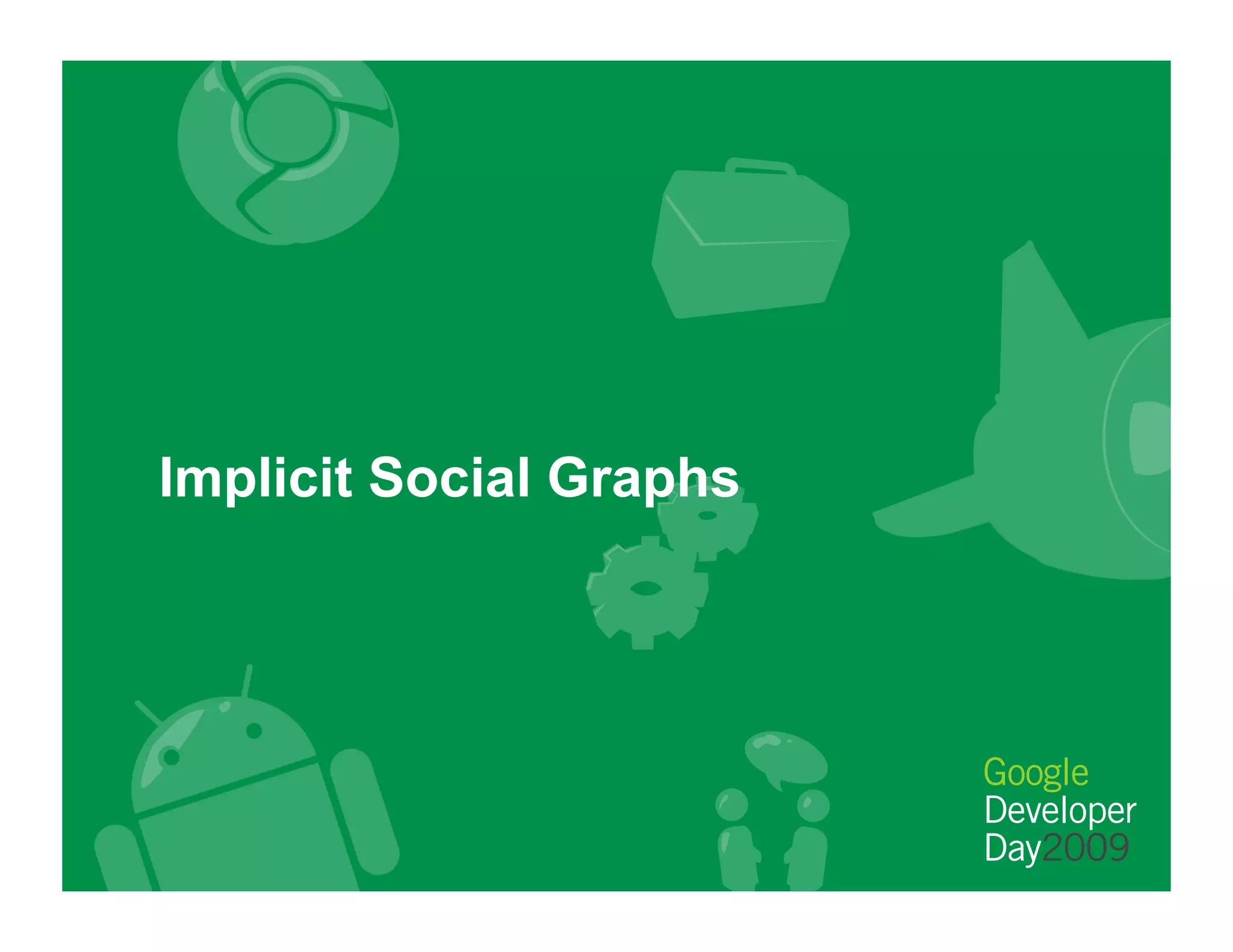 Implicit Social Graphs
 