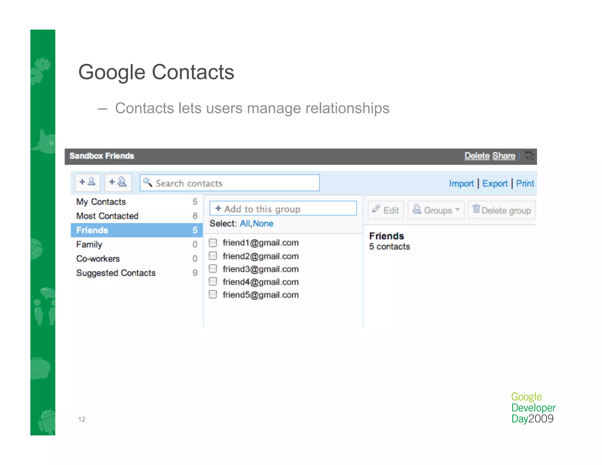 Google Contacts
     –  Contacts lets users manage relationships




12
 
