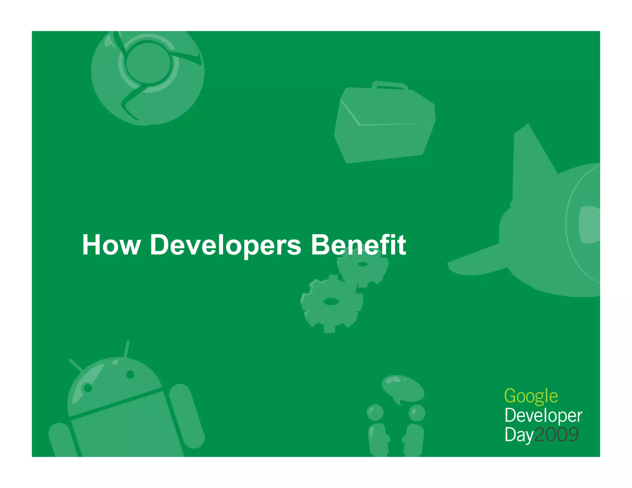 How Developers Benefit
 