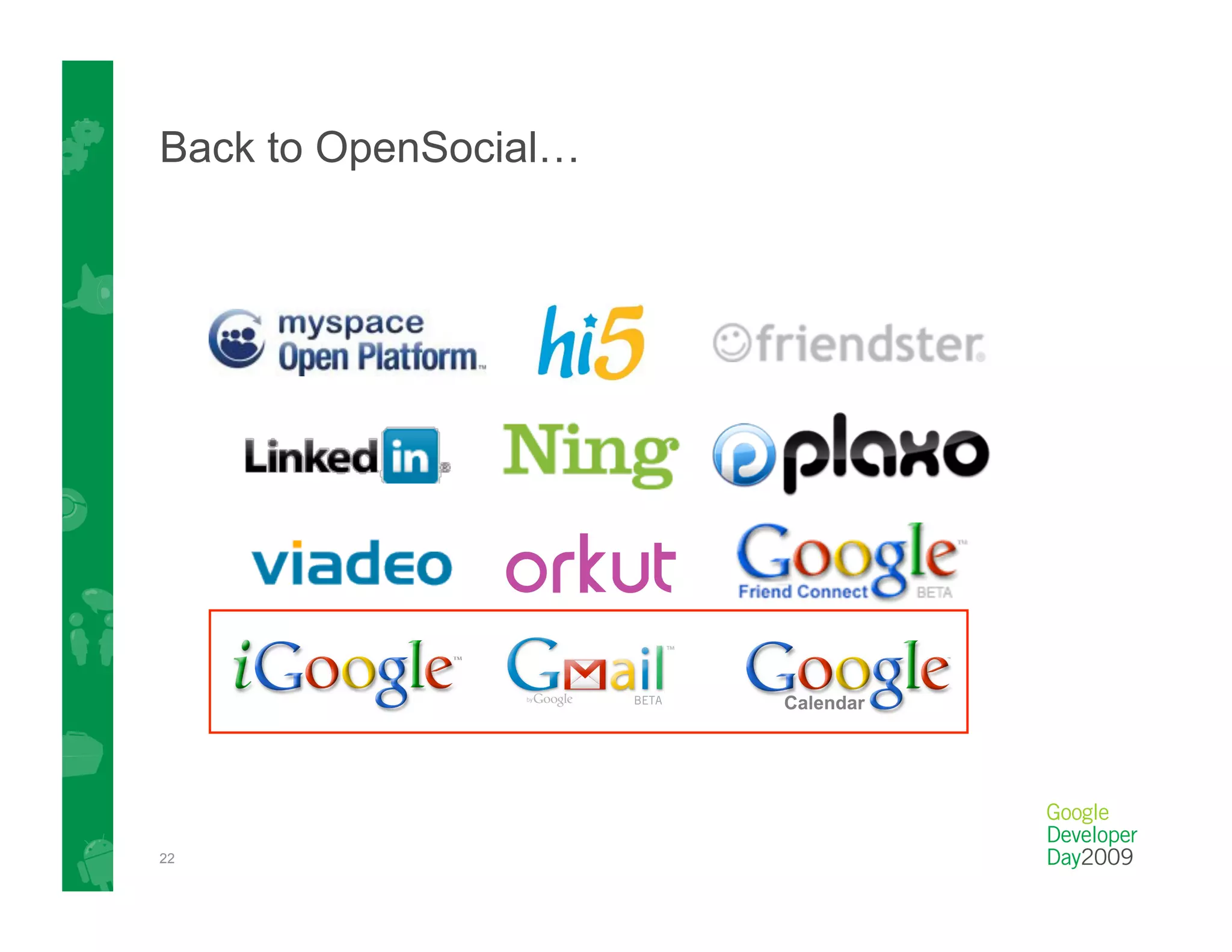 Back to OpenSocial…




22
 