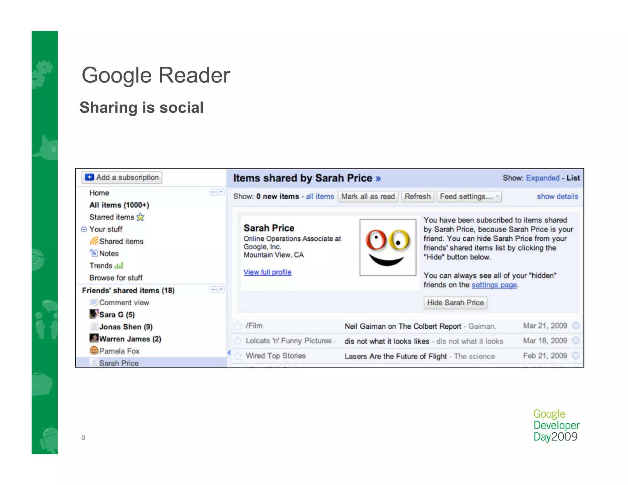 Google Reader
Sharing is social




8
 