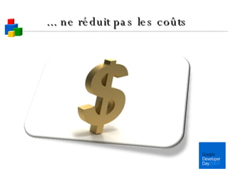 ... ne réduit pas les coûts 