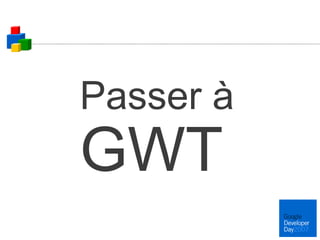 Passer à GWT 