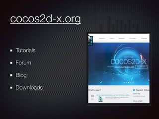 cocos2d-x.org
Tutorials
Forum
Blog
Downloads
 