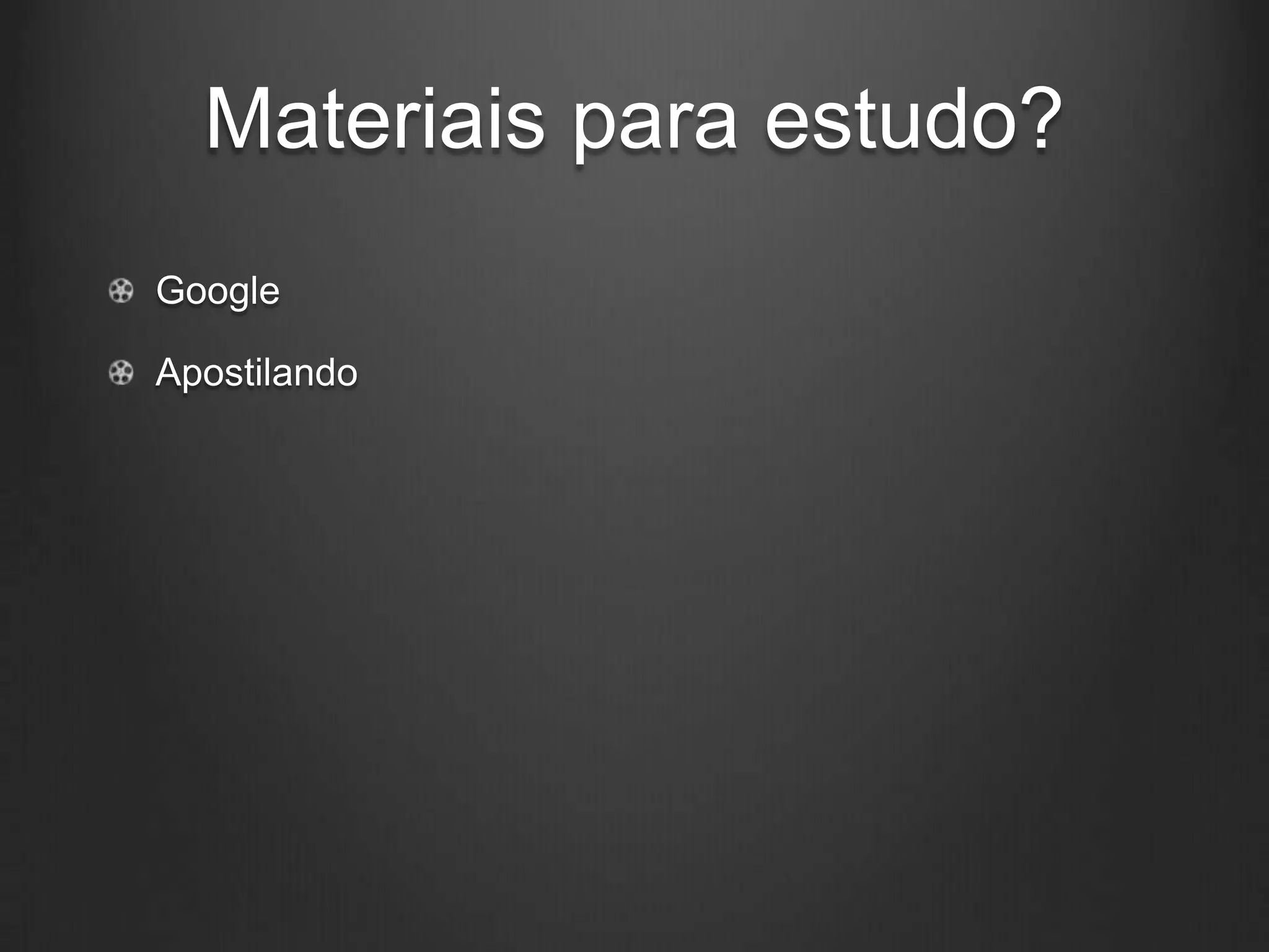 Materiais para estudo?
Google

Apostilando
 