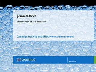 gemiusEffect Presentation of the Research Campaign tracking and effectiveness measurement March 2011 