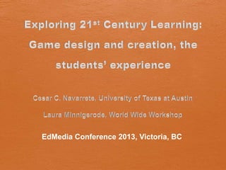 EdMedia Conference 2013, Victoria, BC
 