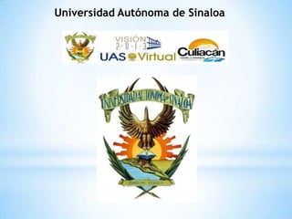 Universidad Autónoma de Sinaloa
 