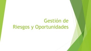Gestión de Riesgos y Oportunidades | PPTX