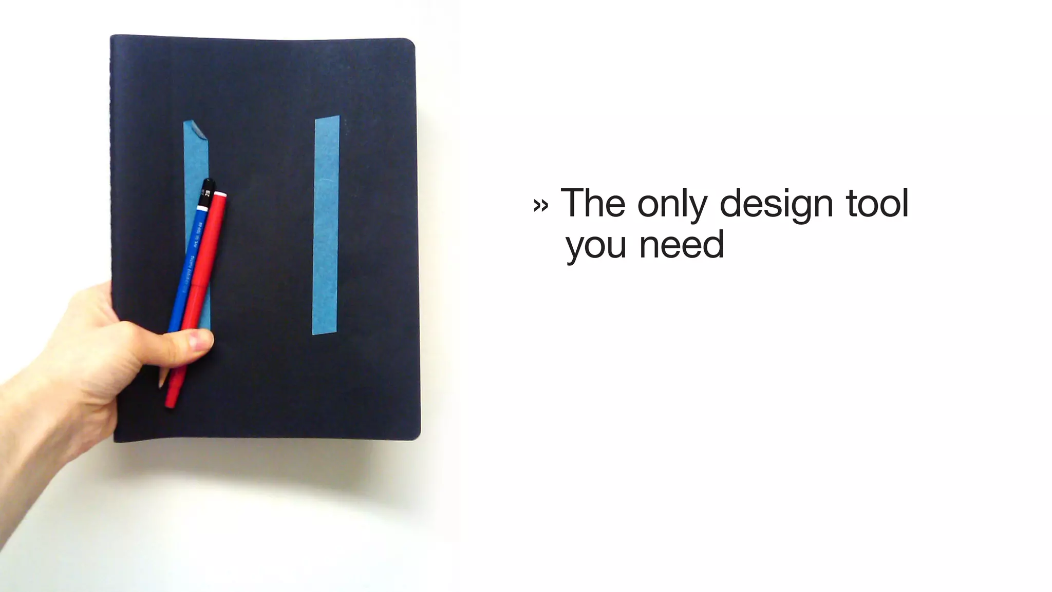 » The only design tool
  you need
 