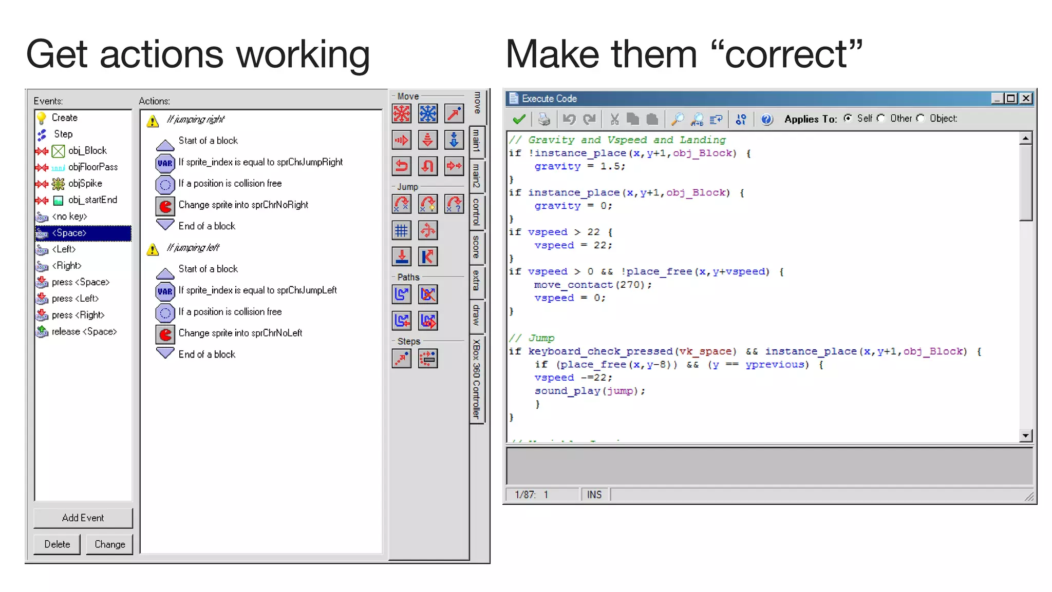 Get actions working   Make them “correct”
 
