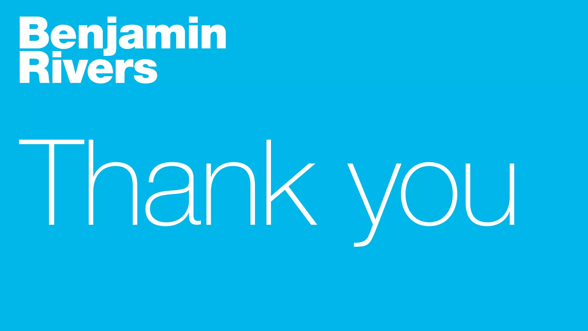 Benjamin
Rivers


Thank you
 