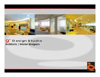 g’ Design Studio
Architects | Interior designers
 