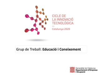 Grup de Treball: Educació i Coneixement
 