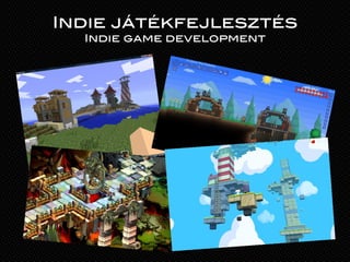 Indie játékfejlesztés
  Indie game development
 