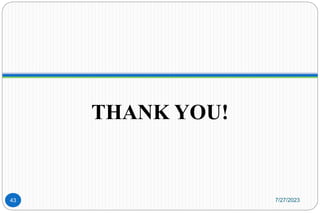 THANK YOU!
43 7/27/2023
 