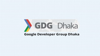 GDG Dhaka Intro