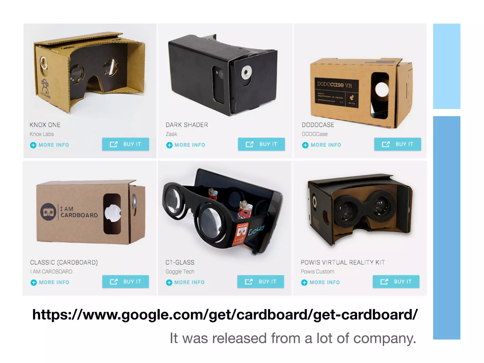 https://www.google.com/get/cardboard/get-cardboard/
It was released from a lot of company.
 