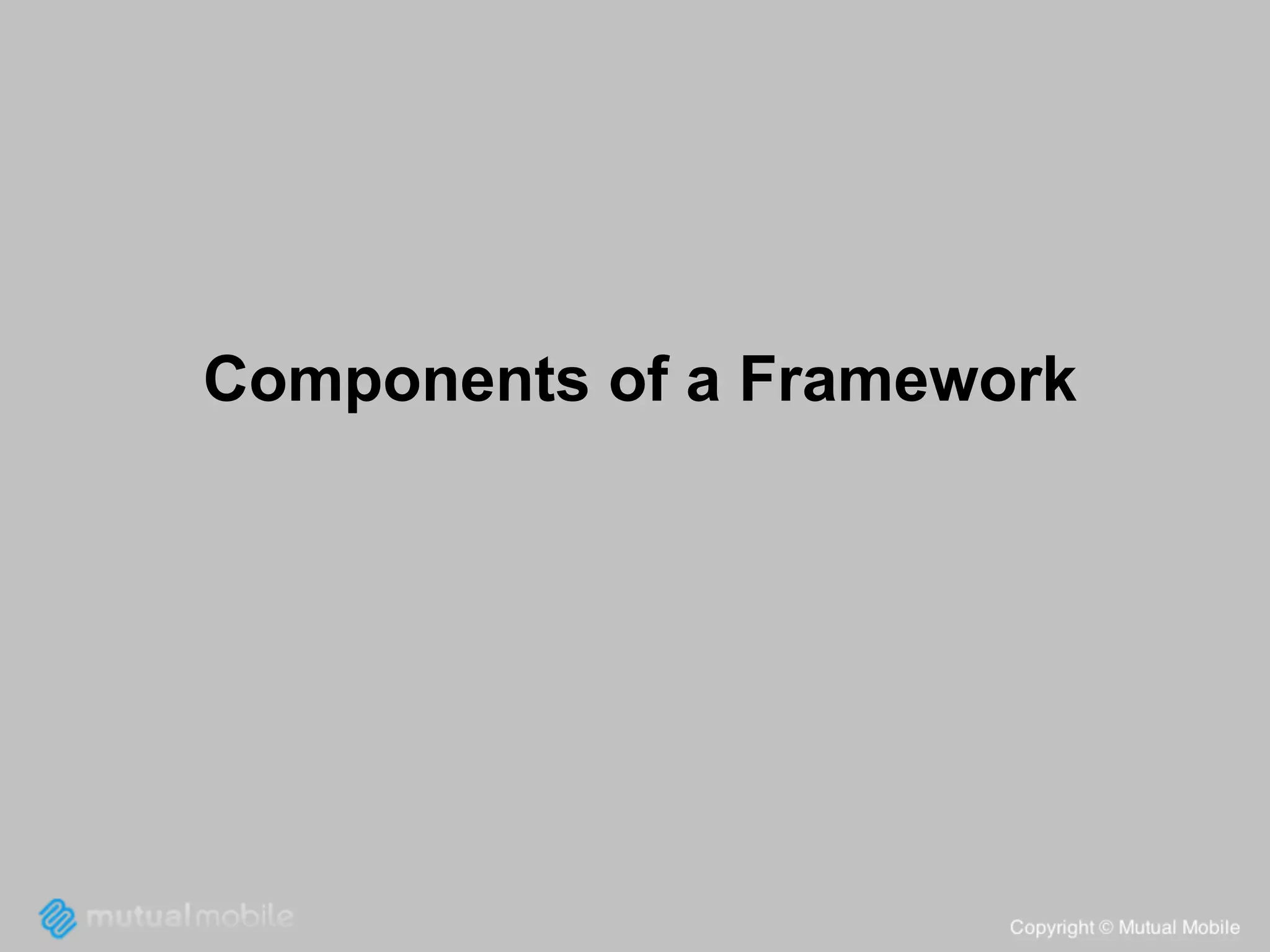 Components of a Framework

 