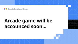 Arcade game will be
accounced soon…
 