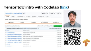 Tensorflow intro with Codelab (link)
 