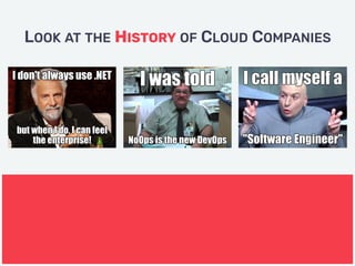 LOOK AT THE HISTORY OF CLOUD COMPANIES
 