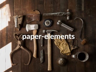 paper-­‐elements 
 
