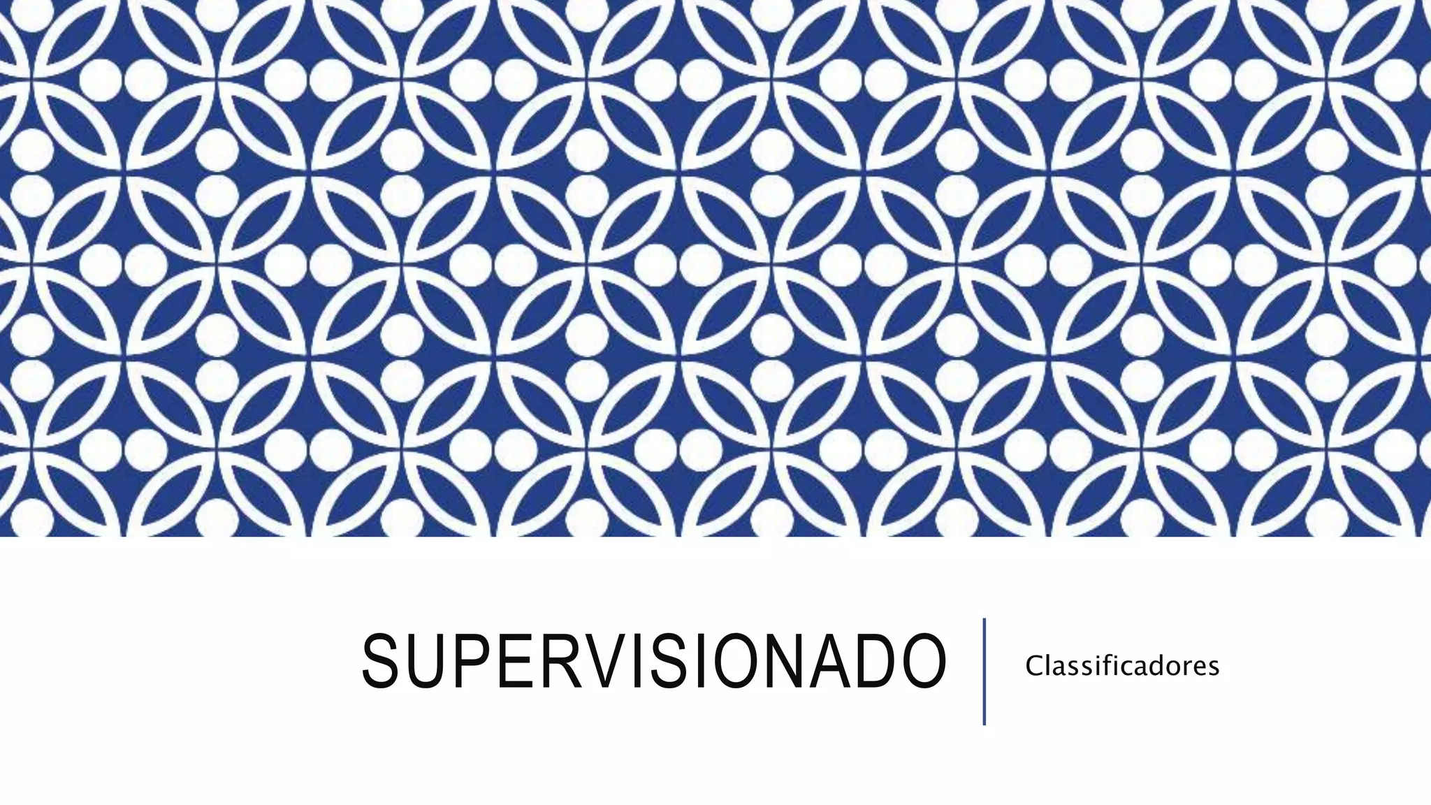 SUPERVISIONADO Classificadores
 