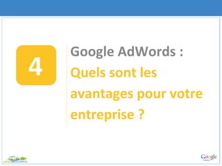 Google AdWords :
Quels sont les
avantages pour votre
entreprise ?
 