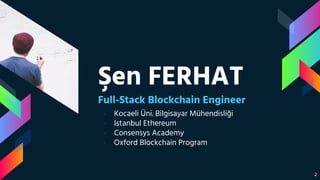 Şen FERHAT
Full-Stack Blockchain Engineer
- Kocaeli Üni. Bilgisayar Mühendisliği
- Istanbul Ethereum
- Consensys Academy
-...