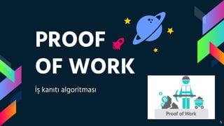 PROOF
OF WORK
İş kanıtı algoritması
5
 