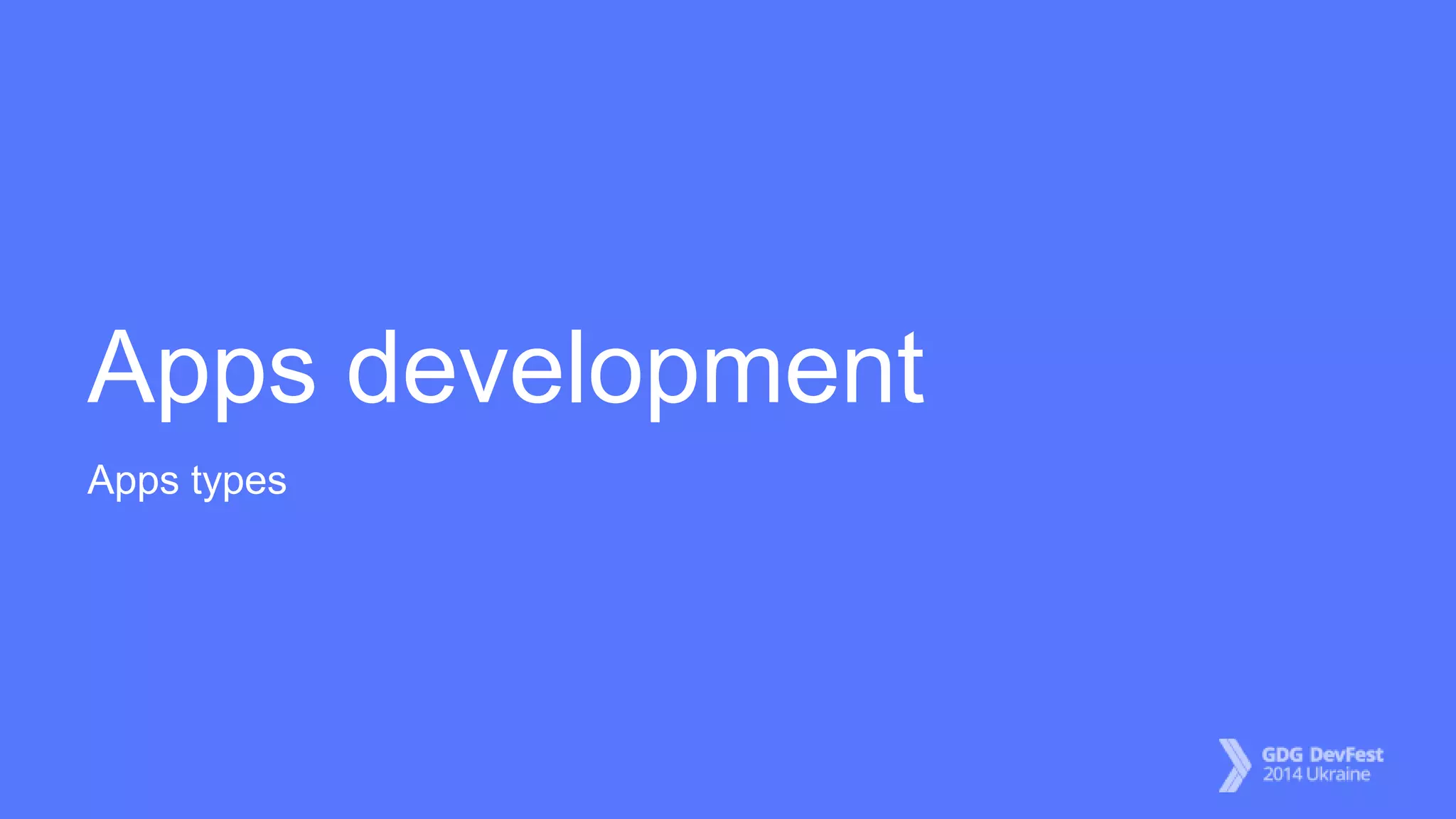 Apps development
Apps types