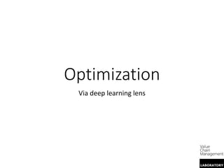 Optimization
Via deep learning lens
 