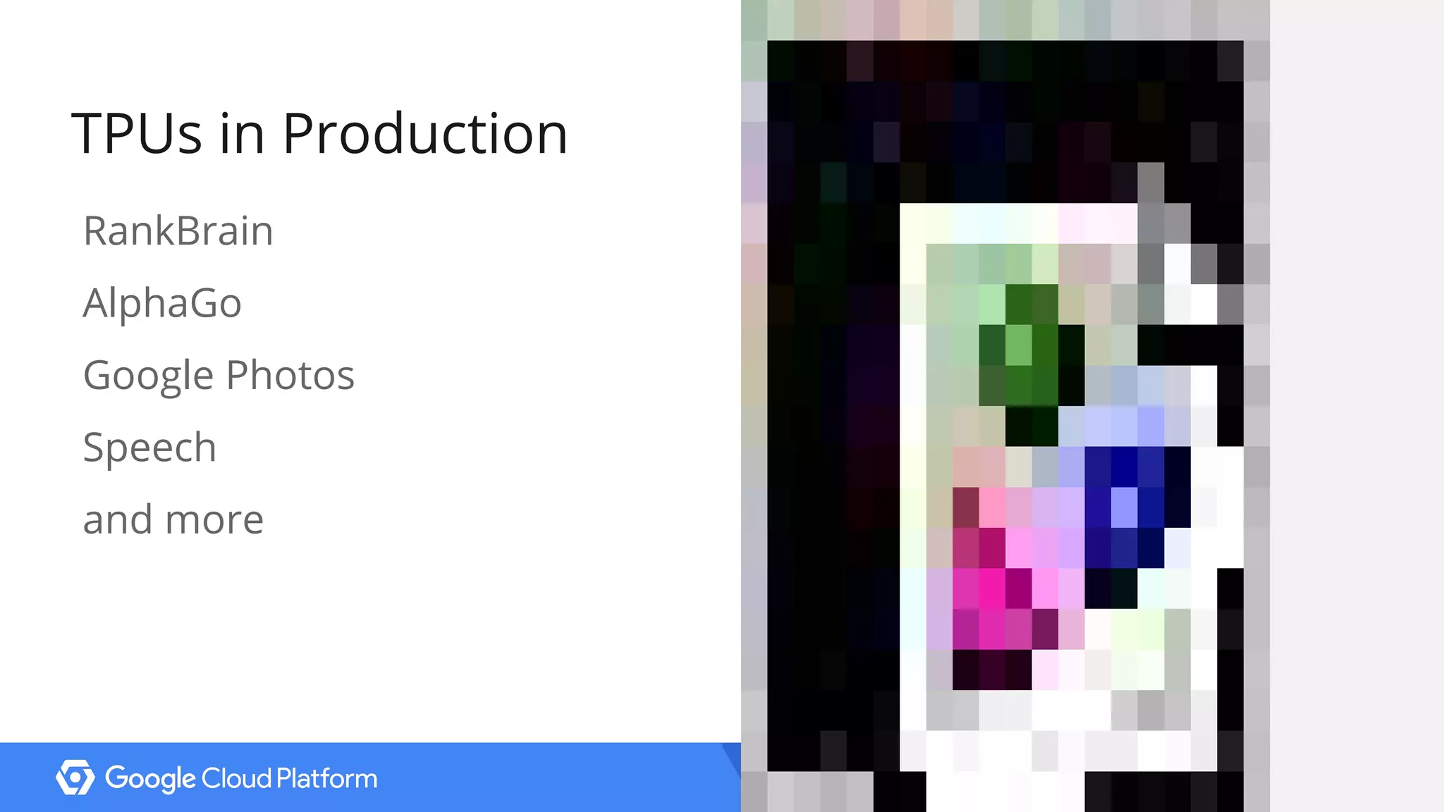 20@bretmcg
TPUs in Production
RankBrain
AlphaGo
Google Photos
Speech
and more
 