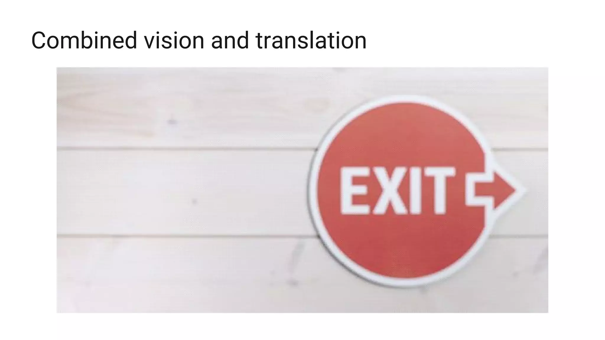 Combined vision and translation
 
