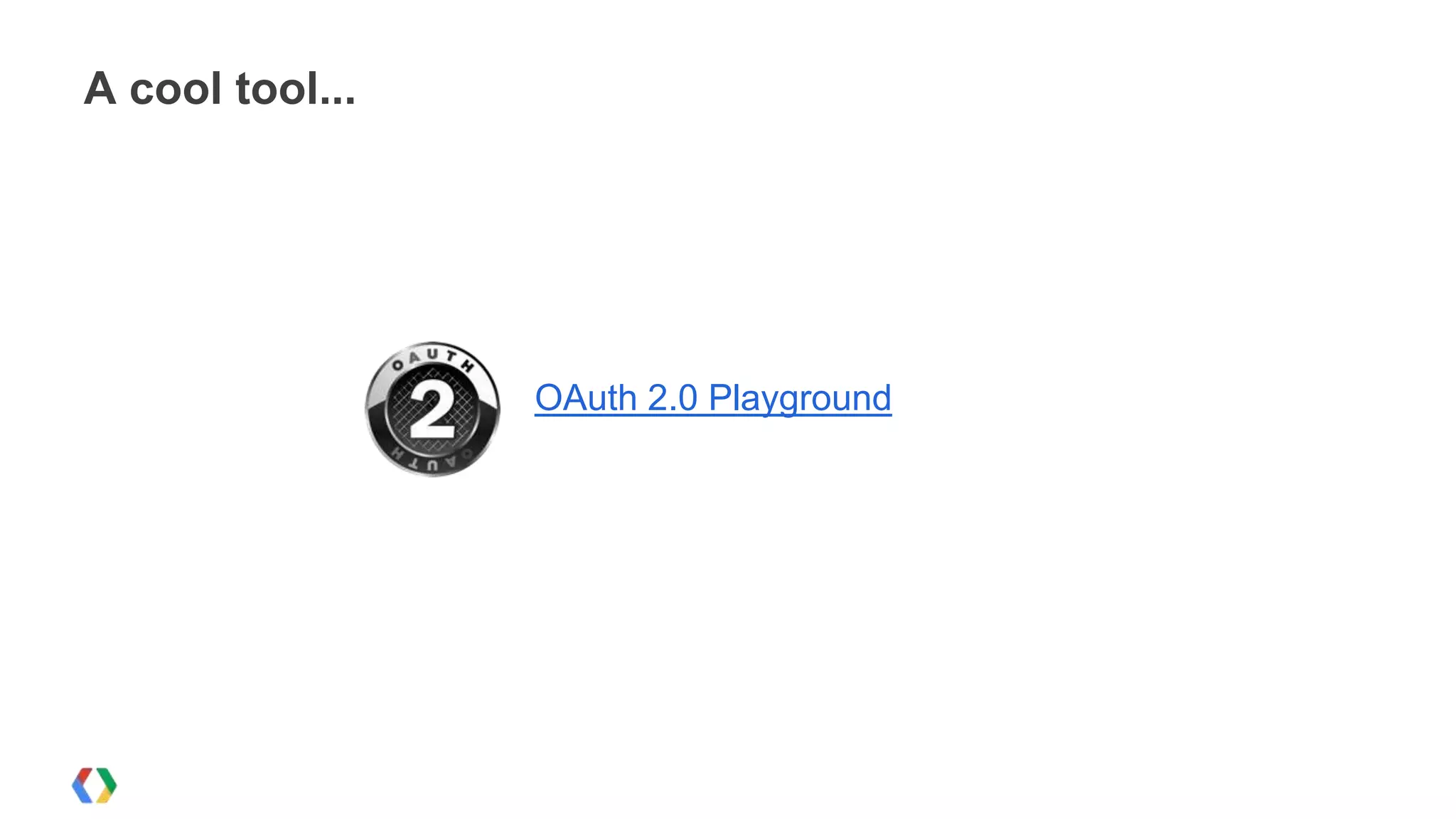 A cool tool...

OAuth 2.0 Playground

 