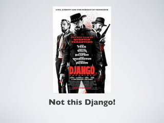 Not this Django!	

 