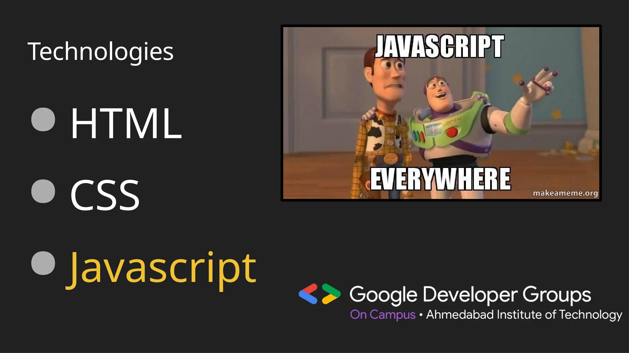 Technologies
● HTML
● CSS
● Javascript
 